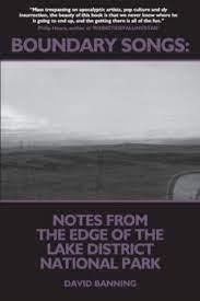 Boundary Songs: Notes from the Edge of the Lake District National Park